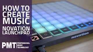 How To Make Music With Novation Launchpad  A Quick Start Guide [upl. by Mariano]