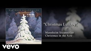 Mannheim Steamroller  Christmas Lullaby Audio [upl. by Pinzler]