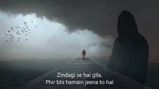 Zindagi Se Hai Gila  Lyrics   Heart Touching Sad Song [upl. by Hnilym]