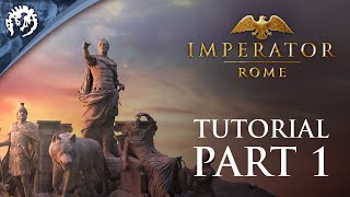 Imperator Rome  Tutorial  Part 1 Welcome to Imperator [upl. by Aeynod]