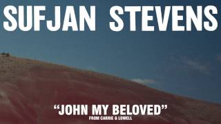 Sufjan Stevens quotJohn My Belovedquot Official Audio [upl. by Noiroc]