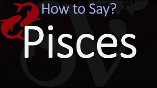 How to Pronounce Pisces Sign CORRECTLY Zodiac Pronunciation [upl. by Lemal651]