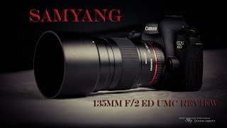 Samyang 135mm f2 ED UMC Telephoto Lens Full Review [upl. by Tuckie]