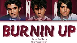 Jonas Brothers  Burnin Up Color Coded Lyrics [upl. by Lainey]