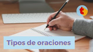 Los 6 tipos de oraciones características y ejemplos [upl. by Tace411]