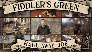 FIDDLERS GREEN  HAUL AWAY JOE Official Video [upl. by Stuckey]