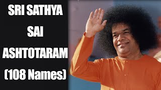 Sri Sathya Sai Ashtottara Shatanamavali  Ashtotaram 108 names  Sai Students Version [upl. by Pitarys10]