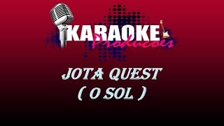 JOTA QUEST  O SOL  KARAOKE [upl. by Summer369]