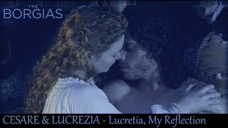 Cesare Lucrezia The Borgias  Lucretia My Reflection [upl. by Onailimixam]