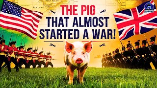 The Pig War How One Pig Almost Caused a USBritish War [upl. by Ymiaj452]