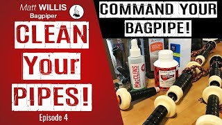 Command Your Bagpipe  4 Clean Your Pipes [upl. by Alidis]