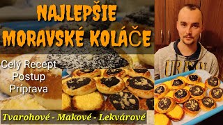 Najlepšie Moravské Koláče  Tvarohové  Makové  Lekvárové  Celý recept  postup  príprava [upl. by Ihel]