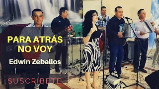 Para Atrás No Voy  Edwin Zeballos Video Oficial [upl. by Troth]