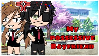 My Possessive Boyfriend  Gacha Life Mini Movie [upl. by Durst]