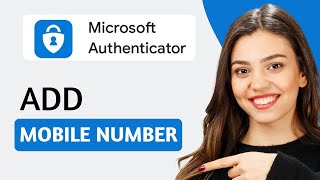 How To Add Mobile Number in Microsoft Authenticator App 2025 [upl. by Hasina]