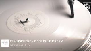 Planisphere  Deep Blue Dream Original Mix [upl. by Hamilton231]