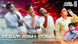 Bodmaish Pola Song  Prottoy Heron  The Ajaira LTD  Shovon Roy  Bannah  Bangla New Song 2021 [upl. by Sully954]