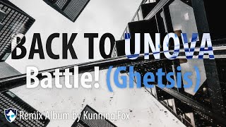 Battle Ghetsis Back to Unova  Remix Album by Kunning Fox [upl. by Gelhar139]