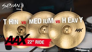 SABIAN AAX 22quot RIDE COMPARISON THIN vs MEDIUM vs HEAVY Brilliant [upl. by Analrahc]