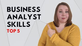 Top 5 Business Analyst Skills Required [upl. by Jarlath]