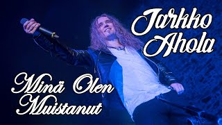 Jarkko Ahola  Minä Olen Muistanut [upl. by Nacim189]