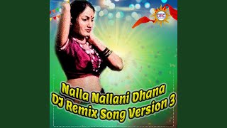 Nalla Nallani Dhana DJ Remix Song Version 3 [upl. by Esirtal]