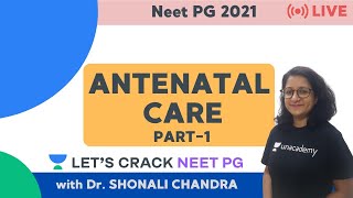 Antenatal Care  Part 1  NEET PG 2021  Dr Shonali Chandra [upl. by Aseret]