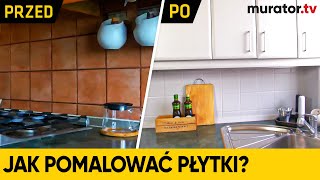 Odświeżamy kuchnię  jak pomalować płytki [upl. by Arretnahs]