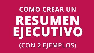 Cómo crear un Resumen Ejecutivo [upl. by Lenej]