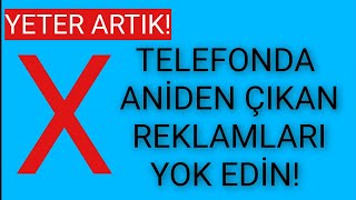 KESİN ÇÖZÜM Telefonda Aniden Çıkan Reklamlardan Kurtulun Virüs Temizleme 2020 [upl. by Cartwright]