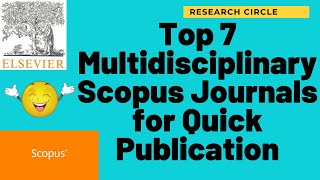 Top 7 Multidisciplinary Scopus Journals for Quick Publication  Free Scopus Publication [upl. by Tessy76]