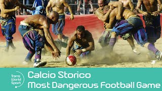 The World’s Most Dangerous Game of Football  Calcio Storico  Trans World Sport [upl. by Ennaer]