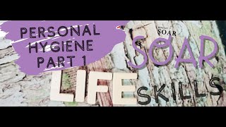 SOAR Life SkillsPersonal Hygiene for Adults with Disabilities Part 1 [upl. by Libnah]