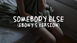 Ebony Day  Somebody Else Lyrics [upl. by Drawoh]