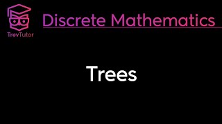 Discrete Mathematics Trees [upl. by Teryl594]