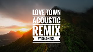 Love Town Playlist  Acoustic Remix of Kolohe Kai  Nonstop [upl. by Gardia818]