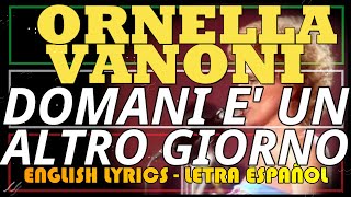 DOMANI E UN ALTRO GIORNO  Ornella Vanoni 1971 Letra Español English Lyrics Testo italiano [upl. by Anwahsed]