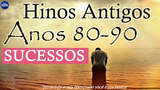 Hinos Antigos anos 8090 melhores músicas gospel antigas sucessos gospel vol 1 [upl. by Anauqcaj]