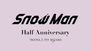 Snow Man「ハーフアニバーサリー特別配信」 [upl. by Nottus]