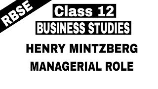 Video 12  Class 12 Business Studies  Henry Mintzberg Managerial Role  By Sunil Adhikari [upl. by Ami]