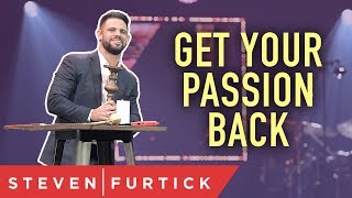 Get Your Passion Back  Pastor Steven Furtick [upl. by Goldner49]