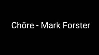 Chöre  Mark Forster Lyrics [upl. by Karrah]