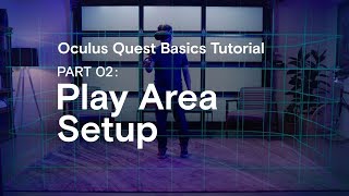 Oculus Quest Basics Tutorial Part 02 Play Area Setup [upl. by Noloc]