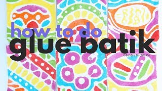 How to Do Glue Batik  CREATIVE BASICS Episode 11 [upl. by Karlik]