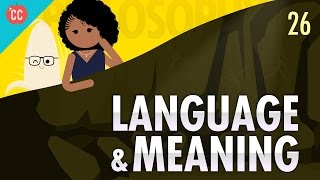 Language amp Meaning Crash Course Philosophy 26 [upl. by Alemahs926]